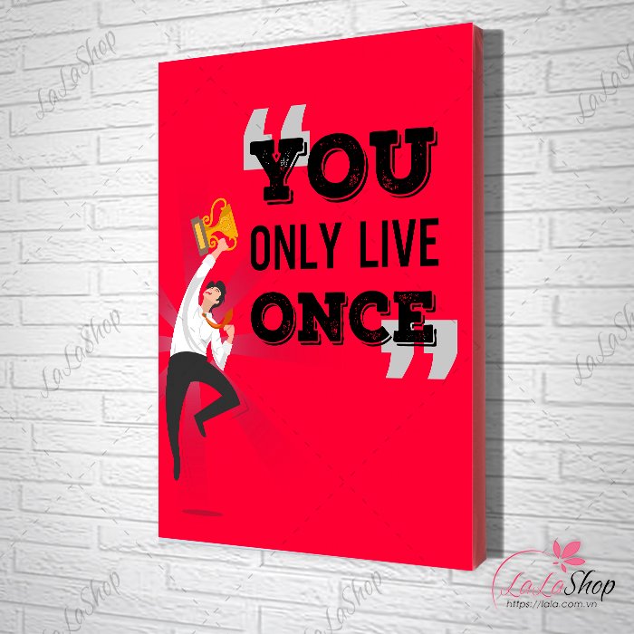 Tranh văn phòng you only live once