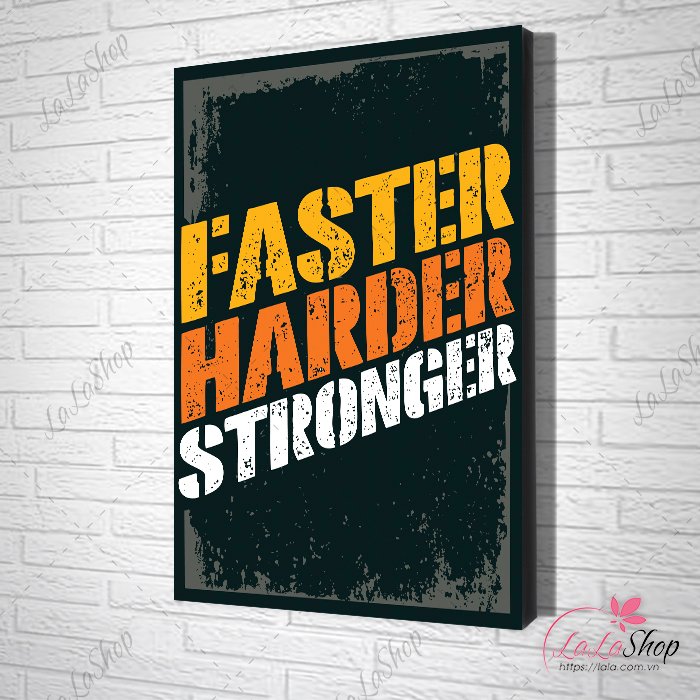 Tranh văn phòng faster harder stronger