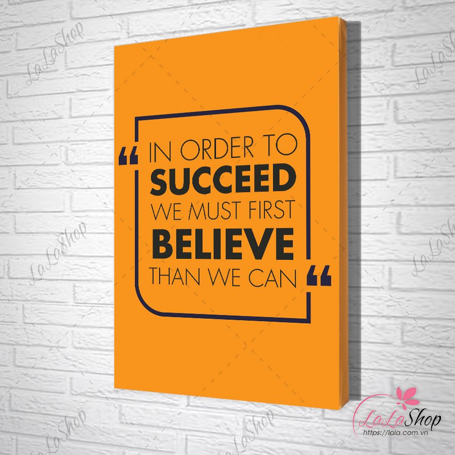 Tranh slogan in order to success we must first believe than we can