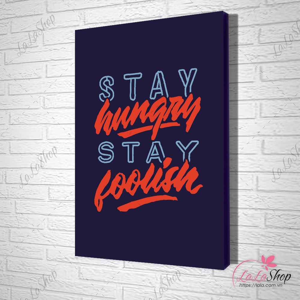 Tranh slogan stay hungry stay foolish