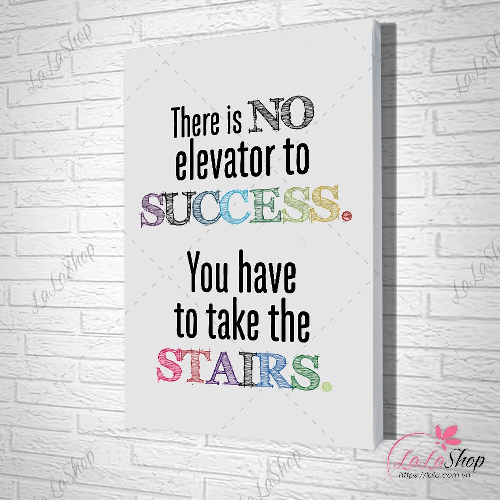 Tranh Văn Phòng There Is No Elevator To Success