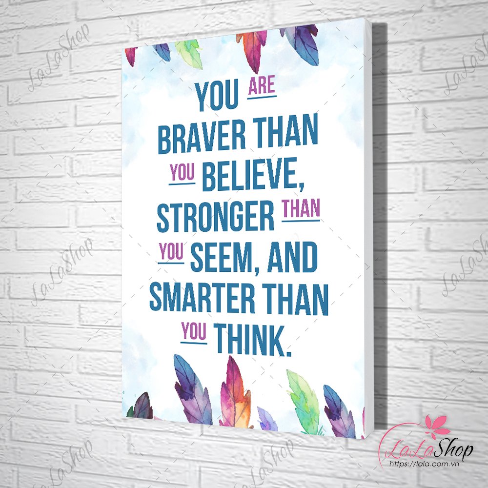 Tranh Văn Phòng You Are Braver Than You Believe