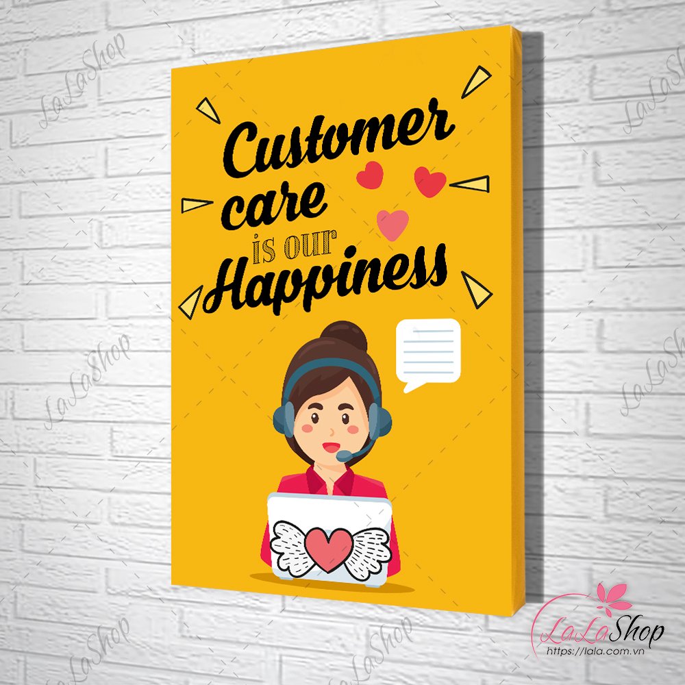 Tranh Văn Phòng Customer Care Is Our Happiness