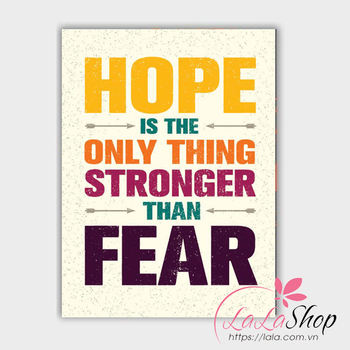 Decal văn phòng Hope is the only thing stronger than fear