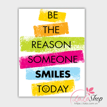 Decal văn phòng Be the reason someone smiles today