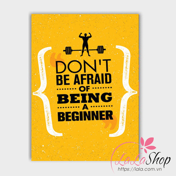 Decal văn phòng Don't be afraid of being a beginer