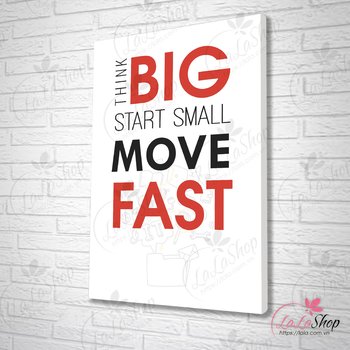 Tranh văn phòng think big start small move fast
