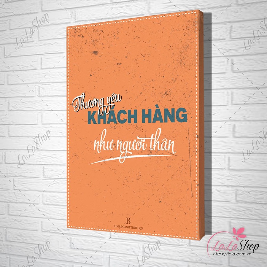Tranh treo tường yêu thương khách hàng như người thân