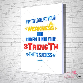 Tranh văn phòng try to look at your weakness and convert it into your strength that ‘s success