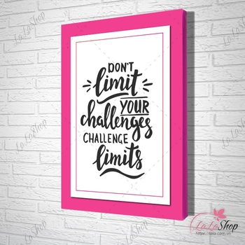 Tranh văn phòng don't limit your challenges challenge limits