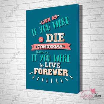 tranh văn phòng live as if you were to die tomorow learn as if you were to live forever