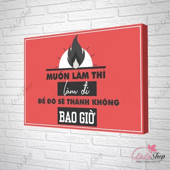 Tranh slogan muốn làm thì làm đi để đó sẽ thành không bao giờ