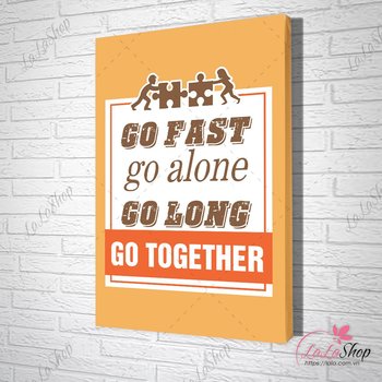 Tranh văn phòng go fast go alone go long go together