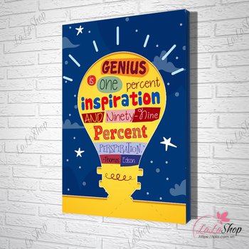 Tranh Văn Phòng Genius Is One Percent Inspiration And Ninety